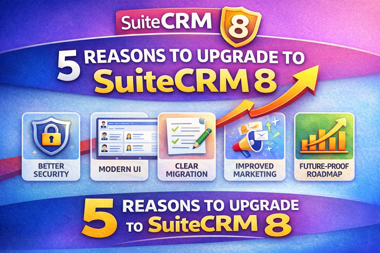 5 Reasons to Upgrade to SuiteCRM 8